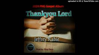 Thankyou Lord2024 Volume4ft Jeffrey RabbiePXKZIE PNG [upl. by Critchfield]