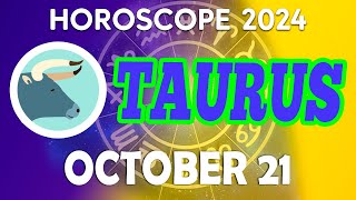 💲💲 MONEY COMES TO YOU 💲 daily horoscope 👀 horoscope for today TAURUS OCTOBER 21 2024 ❤️ TAURUS ♉️ [upl. by Notaes]