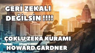 ZEKA ÇEŞİTLERİHOWARD GARDNERİN ÇOKLU ZEKA KURAMI [upl. by Einittirb957]