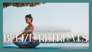 Top Caribbean Wellness and Yoga Retreats  Belize Retreats [upl. by Nilyad707]