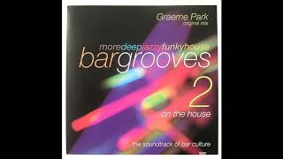 Graeme Park  ‎Bargrooves On The House  DJ Mix [upl. by Nohtahoj]