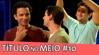 IMPROVÁVEL  TÍTULO NO MEIO 10 [upl. by Rufena]