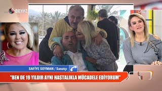 Safiye Soyman 19 yıldır aynı hastalıkla mücadele ediyorum [upl. by Alba]