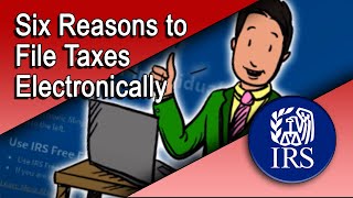 Six Reasons Why You Should File Your Taxes Electronically [upl. by Fax]