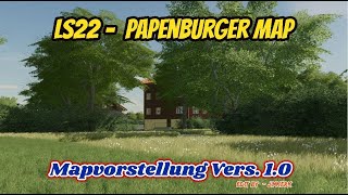 LS22FS22 🌳 Papenburger Map  Vers 10 🌻 Mapvorstellung [upl. by Okwu]