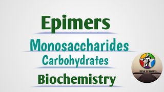 Epimers ll Monosachharides ll Carbohydrates ll Biochemistry [upl. by Akimot]