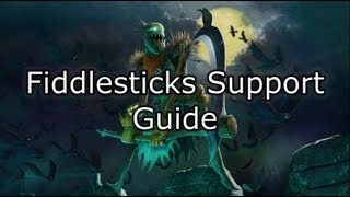 Fiddlesticks Support Champion Guide  League of Legends LoL [upl. by Alleras404]