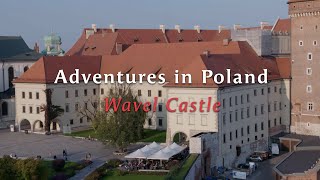 Adventures in Poland Wavel Castle [upl. by Animas]