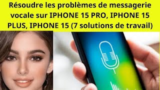 DÉCOUVREZ LES SECRETS POUR RÉSOUDRE LES PROBLÈMES DE MESSAGERIE VOCALE SUR IPHONE 15 PRO [upl. by Chloe315]