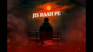 Jis Raah Pe Hai Ghar Tera Slowed  Reverb Arijit Singh Lofi Song  8D Audio 💔🥀 [upl. by Eeroc]