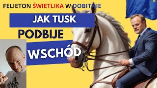 Tusk rozpoczyna krucjatę przeciwko cywilizacji Wschodu O co mu w ogóle chodzi Felieton Świetlika [upl. by Osbert177]