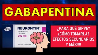 🔴 GABAPENTINA  PARA QUÉ SIRVE EFECTOS SECUNDARIOS MECANISMO DE ACCIÓN Y CONTRAINDICACIONES [upl. by Hilly]