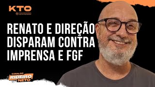 🔵 RENATO E DIREÇÃO DISPARAM CONTRA IMPRENSA E FGF [upl. by Nnahgaem]