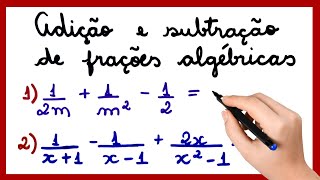 ADIÇÃO E SUBTRAÇÃO DE FRAÇÕES ALGÉBRICAS [upl. by Kilar]