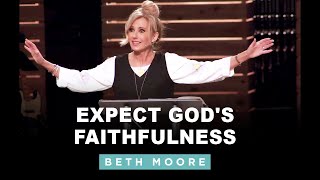 Expect Gods Faithfulness  The God of Again  Part 5 of 5  Beth Moore [upl. by Lewak]