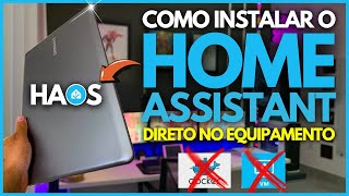 CASA INTELIGENTE  Como instalar o Home Assistant OS direto no Equipamento SEM Máquina Virtual [upl. by Googins]