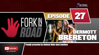 Fork in the Road  Episode 27  Dermott Brereton [upl. by Singer]