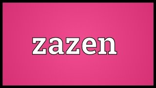 Zazen Meaning [upl. by Adnaval]