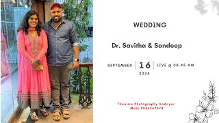 Dr SAVITHA amp SANDEEP  WEDDING  LIVE STREAMING  16092024  TIME  0845 AM [upl. by Meekar91]