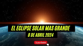 El Eclipse solar 8 de abril 2024 ¡TODOS DEBEN PREPARARSE [upl. by Vinita571]