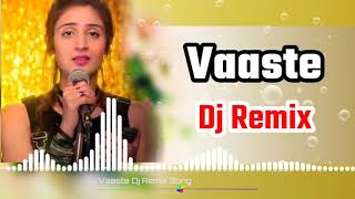 Vaaste Dj Remix  Vaaste Full Song Dj Remix [upl. by Maxie]