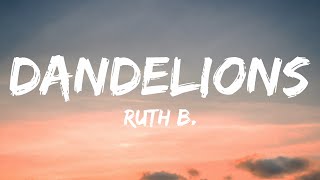 Ruth B  Dandelions Lyrics [upl. by Anilag277]