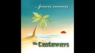 Castaways  Forever Summer [upl. by Anitsrihc523]