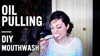 How To Do Oil Pulling  DIY Mouthwash [upl. by Eilrak]