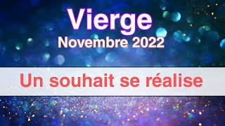 VIERGE  Un souhait se réalise ce mois   NOVEMBRE 2022 Général amp Sentimental [upl. by Velvet]