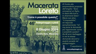 46° Pellegrinaggio MacerataLoreto 2024  quotCome è possibile questoquot Lc 134 [upl. by Allsun]