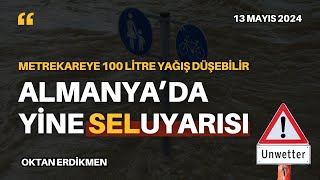 Almanyada aşırı yağış ve sel uyarısı  13 Mayıs 2024 Oktan Erdikmen [upl. by Nart566]