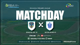 🔴LIVE Etoile de lEst FC Vs Rayon Sports  Rwanda Premier League [upl. by Aranahs940]