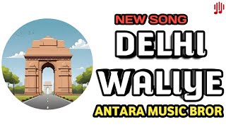 ​DELHI WALIYE  Rakesh kumar Bror  Antara Bror Music Mp3 song Dj mix 2024 [upl. by Jedlicka]