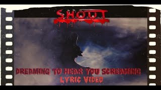 Dreaming To Hear You Screaming Lyric Video [upl. by Shanta]