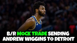 Bleacher Report Mock Trade Sending Andrew Wiggins to the Detroit Pistons does it make sense [upl. by Alver]