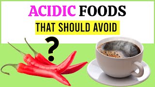 8 Acidic Foods That You Should Avoid Add To Your Diet [upl. by Joline]