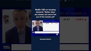 Redfin CEO on housing demand Better days are ahead but were not out of the woods yet [upl. by Eyot]