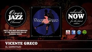 Vicente Greco  El Garrotazo [upl. by Treblah840]