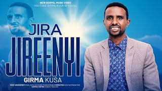 JIRA JIREENYI GIRMA KUSA Official video [upl. by Scottie586]