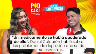 Daniel Calderón Contó la verdad de los problemas de depresión que sufrió su esposa [upl. by Baptista]