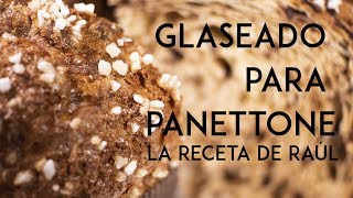 Glaseado para panettone  La receta de Raúl [upl. by Ibib]