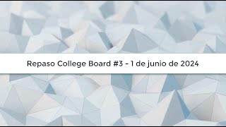 Repaso College Board 3 1 de junio de 2024 [upl. by Sacha]