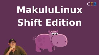 MakuluLinux Shift  The World’s FIRST fully transformable Operating system [upl. by Silenay47]