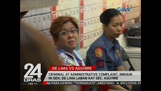 24 Oras Criminal at administrative complaint inihain ni Sen De Lima laban kay Sec Aguirre [upl. by Neelcaj]