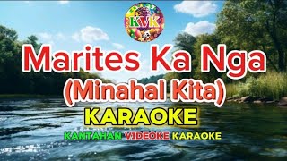 Marites Ka Nga Minahal Kita KARAOKE KantahanVideokeKaraoke [upl. by Durham]