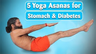 5 Yoga Asanas for Stomach amp Diabetes  Swami Ramdev [upl. by Nylasor]