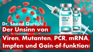 Viren Mutanten PCR GainofFunktion mRNA und anderer Unsinn Dr Qureshi [upl. by Ahsieka]