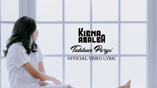 Kiena Azalea  Takkan Pergi Official Video Lyric [upl. by Adigirb]