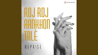 Roj Roj Aankhon Tale Reprise [upl. by Isyak]