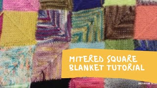 Knitted Mitered Square Blanket Tutorial [upl. by Burkitt904]